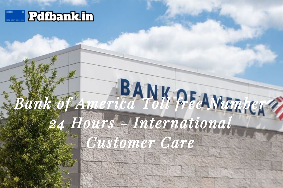 Bank of America Toll free Number 24 Hours - International Customer Care