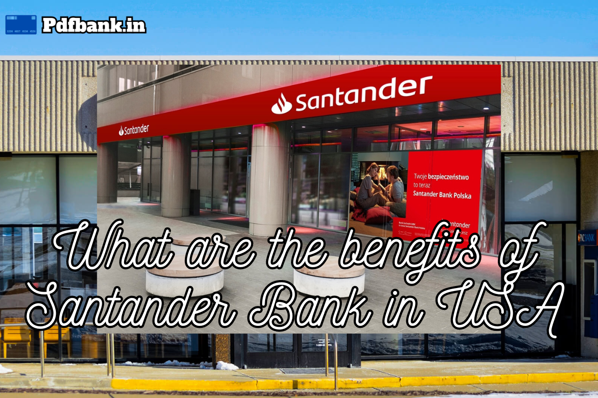 What are the benefits of Santander Bank in USA